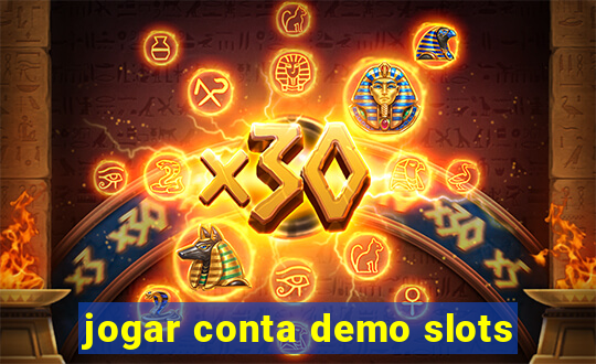 jogar conta demo slots